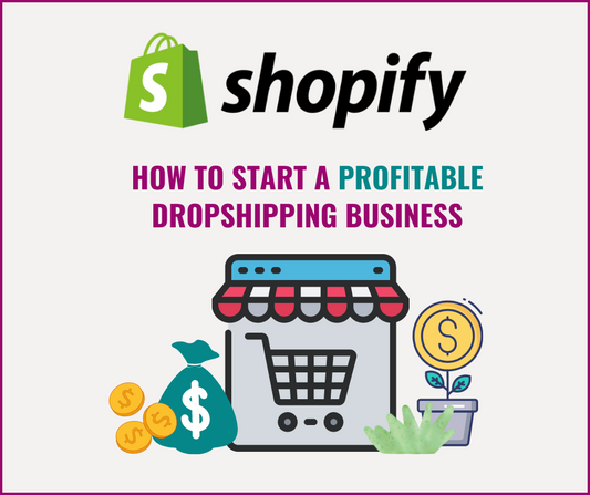 The Ultimate Guide: How To Start A Profitable Dropshipping Business